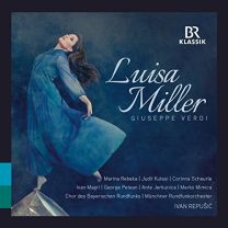 Verdi: Luisa Miller [chor Des Bayerischen Rundfunks; Howard Arman; Muenchner Rundfunkorchester; Marina Rebeka; Corinna Scheurle; Ivan Repusic]
