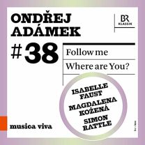 Ond?ej Adamek: Musica Viva: Follow Me, Where Are You?