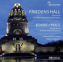 Echoes of Peace: Choral Music At Volkerschlachtdenkmal Leipzig