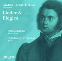 Friedrich Theodor Frohlich: Lieder & Elegies