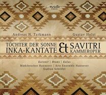 Tarkmann: Daughter of the Sun / Holst: Savitri Chamber Opera