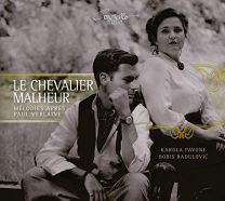 Le Chevalier Malheur: Lieder Nach/After Paul Verlaine