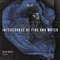 Intercourse of Fire and Water - Works For Solo Cello