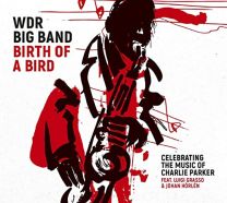 Birth of A Bird (Celebrating the Music of Charlie Parker)