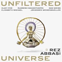 Unfiltered Universe (Feat. Vijay Iyer, Rudresh Mahanthappa, Johannes Weidenmueller, Dan Weiss & Elizabeth Mikhael)