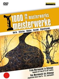 1000 Masterworks: From Muromachi To Nihonga - Japanese Art From 15th To 20th Century