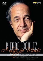 Reiner E. Moritz - Pierre Boulez - A Life For Music: A Documentary By Reiner E Moritz