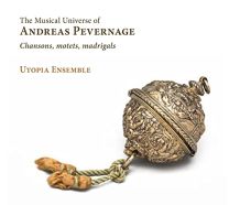 Musical Universe of Andreas Pevernage, Chansons, Motets, Madrigals
