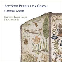 Antonio Pereira da Costa: Concerti Grossi