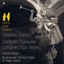 Brahms Meets Bruckner: Complete Organ Works