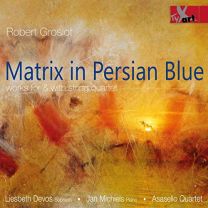 Robert Groslot: Matrix In Persian Blue - String Quartets