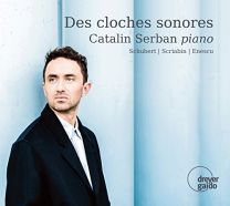 Des Cloches Sonores - Works By Enescu, Schubert & Scriabin