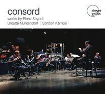 Consord: Works By Seyedi, Muntendorf & Kampe