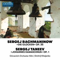 Sergej Rachmaninow: Die Glocken, Op. 35, Sergej Taneev: Johannes Damascenus, Op. 1