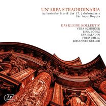 Un'arpa Straordinaria - Italienische Musik Des 17. Jahrhunderts Fur Arpa Doppia