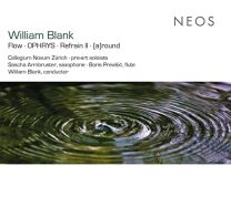 William Blank: Flow, Ophrys, Refrain Ii, Round