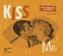 Kiss Me - Rock'n'roll Songs of Happiness Vol 2