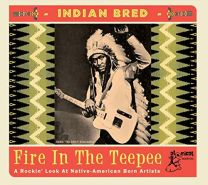Indian Bred - Fire In the Teepee