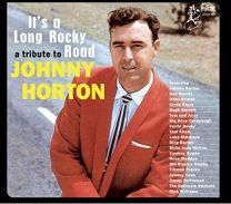 A Tribute To Johnny Horton: It's A Long Rocky Ride
