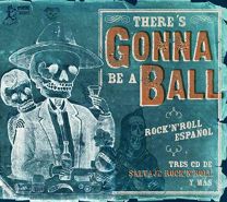 There's Gonna Be A Ball - Rock'n'roll Espanol