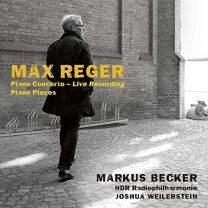 Reger: Piano Concerto (Live Recording); Piano Pieces