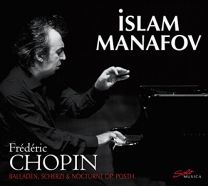 Islam Manafov: Chopin: Balladen, Scherzi Nocturne Op. Posth.