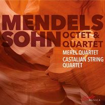 Felix Mendelssohn: Mendelssohn Octet und Quartet