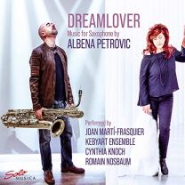 Albena Petrovic: Dreamlover - Music For Saxophone