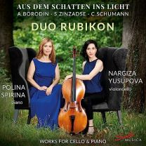 Aus Dem Schatten Ins Licht - Works For Cello & Piano By A. Borodin, S. Zinzadse & C. Schumann