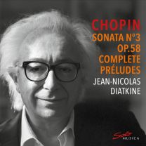 Chopin: Piano Sonata No. 3 In B Minor, Op. 58, B. 155 & Complete Preludes