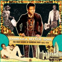 Bambara Mystic Soul - the Raw Sound of Burkino Fasso