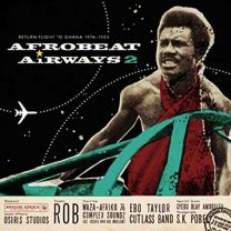 Afrobeat Airways 2 - Return Flight To Ghana 1974-1983