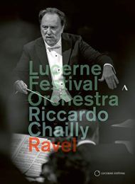 Lucerne Festival Orchestra, Riccardo Chailly - Ravel [lucerne Festival Orchestra; Riccardo Chailly] [accentus Music: Acc20451] [dvd]