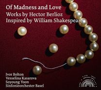 Berlioz:of Madness and Love