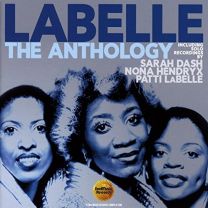 Anthology: Including Solo Recordings By Sarah Dash, Nona Hendryx & Patti Labelle