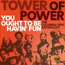 You Ought To Be Havin' Fun (The Columbia/Epic Anthology)