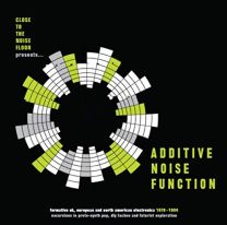 Various Artists - Additive Noise Function: Formative Uk. European and American Electronica 1978-1984
