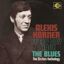 Every Day I Have the Blues the Sixties Anthology