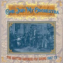 Come Join My Orchestra: the British Baroque Pop Sound 1967-73