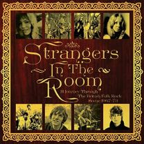 Strangers In the Room: A Journey Through the British Folk Rock Scene 1967-73