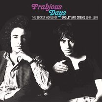 Frabjous Days (The Secret World of Godley and Creme 1967-1969)