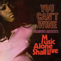 You Can't Wine / Music Alone Shall Live: Expanded Edition