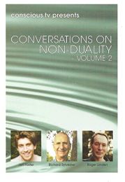 Conversations On Non-Duality, Vol. 2