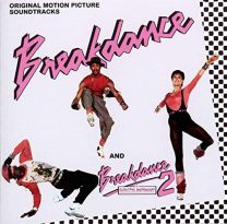 Breakdance and Breakdance 2 (Electric Boogaloo) (Original Motion Picture Soundtracks)