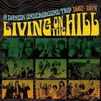 Living On the Hill ~ A Danish Underground Trip 1967-1974 (3cd)