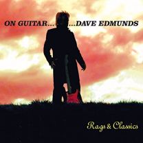 On Guitar... Dave Edmunds: Rags & Classics