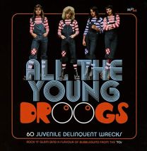 All the Young Droogs: 60 Juvenile Delinquent Wrecks