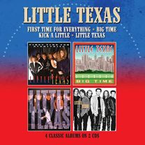 First Time For Everything / Big Time / Kick A Little / Little Texas (2cd)