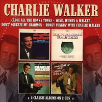 Close All the Honky Tonks / Wine, Women & Walker / Don't Squeeze My Sharmon / Honky Tonkin' With Charlie Walker