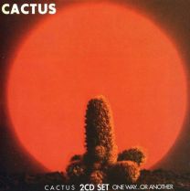 Cactus / One Way... Or Another